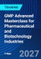 GMP Advanced Masterclass for Pharmaceutical and Biotechnology Industries (December 8-10, 2027) - Product Thumbnail Image