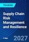 Supply Chain Risk Management and Resilience (June 7-8, 2027) - Product Thumbnail Image