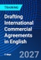 Drafting International Commercial Agreements in English (November 9-10, 2027) - Product Image