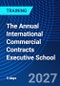 The Annual International Commercial Contracts Executive School (June 17-23, 2027) - Product Image