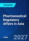 Pharmaceutical Regulatory Affairs in Asia (October 19-21, 2027) - Product Thumbnail Image
