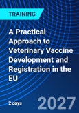 A Practical Approach to Veterinary Vaccine Development and Registration in the EU (ONLINE EVENT: March 9-10, 2027)- Product Image