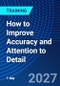 How to Improve Accuracy and Attention to Detail (October 4, 2027) - Product Thumbnail Image