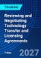 Reviewing and Negotiating Technology Transfer and Licensing Agreements (April 12-13, 2027) - Product Image