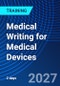 Medical Writing for Medical Devices (December 1-2, 2027) - Product Thumbnail Image