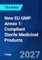 New EU GMP Annex 1: Compliant Sterile Medicinal Products (October 4-6, 2027) - Product Thumbnail Image