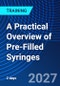 A Practical Overview of Pre-Filled Syringes (November 10-11, 2027) - Product Thumbnail Image