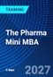 The Pharma Mini MBA (November 10-12, 2027) - Product Image