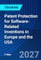 Patent Protection for Software-Related Inventions in Europe and the USA (November 15-16, 2027) - Product Thumbnail Image