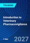 Introduction to Veterinary Pharmacovigilance (September 15-16, 2027) - Product Image