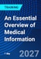 An Essential Overview of Medical Information (December 2, 2027) - Product Thumbnail Image