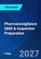 Pharmacovigilance QMS & Inspection Preparation (October 7-8, 2027) - Product Thumbnail Image