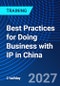 Best Practices for Doing Business with IP in China (May 13-14, 2027) - Product Thumbnail Image