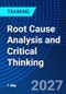 Root Cause Analysis and Critical Thinking (November 22, 2027) - Product Thumbnail Image
