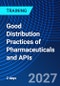 Good Distribution Practices of Pharmaceuticals and APIs (May 20-21, 2027) - Product Thumbnail Image