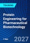 Protein Engineering for Pharmaceutical Biotechnology (September 21-22, 2027) - Product Thumbnail Image
