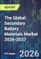 The Global Secondary Battery Materials Market 2026-2037 - Product Thumbnail Image