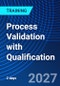 Process Validation with Qualification (June 14-15, 2027) - Product Thumbnail Image