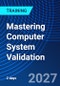 Mastering Computer System Validation (June 16-17, 2027) - Product Thumbnail Image