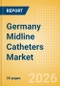 Germany Midline Catheters Market Outlook to 2033 - Single Lumen Midline Catheters and Double Lumen Midline Catheters - Product Image