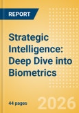 Strategic Intelligence: Deep Dive into Biometrics- Product Image