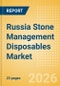 Russia Stone Management Disposables Market Outlook to 2033 - Stone Baskets, Balloon Dilators, Urological Guidewires and Others - Product Image