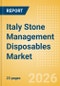 Italy Stone Management Disposables Market Outlook to 2033 - Stone Baskets, Balloon Dilators, Urological Guidewires and Others - Product Image