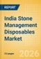 India Stone Management Disposables Market Outlook to 2033 - Stone Baskets, Balloon Dilators, Urological Guidewires and Others - Product Image