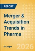 Merger & Acquisition Trends in Pharma - Q2 2026- Product Image