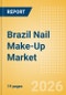 Brazil Nail Make-Up (Make-Up) Market Size, Growth and Forecast Analytics, 2024-2029 - Product Image