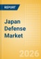 Japan Defense Market Data 2026-2035 - Product Image