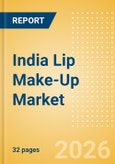 India Lip Make-Up (Make-Up) Market Size, Growth and Forecast Analytics, 2024-2029- Product Image