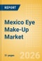 Mexico Eye Make-Up (Make-Up) Market Size, Growth and Forecast Analytics, 2024-2029 - Product Image