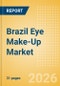Brazil Eye Make-Up (Make-Up) Market Size, Growth and Forecast Analytics, 2024-2029 - Product Image