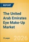 The United Arab Emirates (UAE) Eye Make-Up (Make-Up) Market Size, Growth and Forecast Analytics, 2024-2029 - Product Image