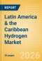 Latin America & the Caribbean Hydrogen Market Report - 2026 - Product Thumbnail Image