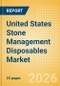 United States Stone Management Disposables Market Outlook to 2033 - Stone Baskets, Balloon Dilators, Urological Guidewires and Others - Product Image