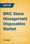 BRIC Stone Management Disposables Market Outlook to 2033 - Stone Baskets, Balloon Dilators, Urological Guidewires and Others - Product Thumbnail Image