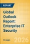 Global Outlook Report: Enterprise IT Security (2026) - Product Thumbnail Image