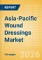 Asia-Pacific Wound Dressings Market Outlook to 2033 - Advanced Wound Dressings, Wound Contact Layers and Superabsorbents - Product Thumbnail Image