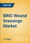 BRIC Wound Dressings Market Outlook to 2033 - Advanced Wound Dressings, Wound Contact Layers and Superabsorbents - Product Image