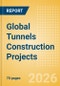 Project Insight - Global Tunnels Construction Projects (Q2 2026) - Product Image