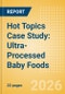 Hot Topics Case Study: Ultra-Processed Baby Foods - Product Thumbnail Image