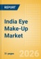India Eye Make-Up (Make-Up) Market Size, Growth and Forecast Analytics, 2024-2029 - Product Image