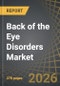 Back of the Eye Disorders Market (2nd Edition) by Scale of Operation, Type of Molecule, Target Indication, Geographical Regions, Key Players, and Sales Forecast of Commercialized Drugs - Trends and Forecast Till 2035 - Product Thumbnail Image
