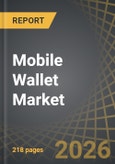 Mobile Wallet Market, Till 2035: Distribution by Type of Wallet, Payment Mode, Areas of Application, Type of Technology, Type of Ownership, and Geographical Regions, Industry Trends and Global Forecasts- Product Image