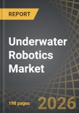 Underwater Robotics Market, Till 2035: Distribution by Type of Robotics, Type of Category, Type of Application, Depth Capacity, and Geographical Regions: Industry Trends and Global Forecast- Product Image