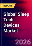 Global Sleep Tech Devices Market, Key Company Profiles, Market Dynamics, Trends and Recent Developments - Forecast to 2032- Product Image