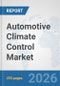 Automotive Climate Control Market: Global Industry Analysis, Trends, Market Size, and Forecasts up to 2032 - Product Image