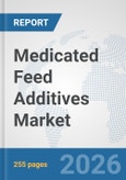 Medicated Feed Additives Market: Global Industry Analysis, Trends, Market Size, and Forecasts up to 2032- Product Image